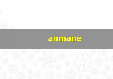 anmane