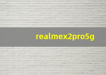 realmex2pro5g