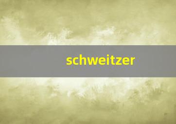 schweitzer