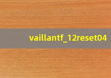 vaillantf_12reset04